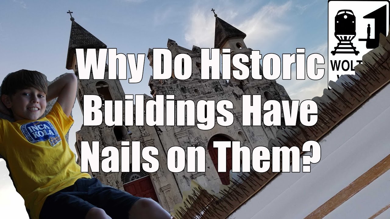 Why Do Historic Buildings Have Nails on The Outside?