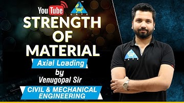 Strength Of Material | By Venugopal sir | Axial Loading | CE & ME