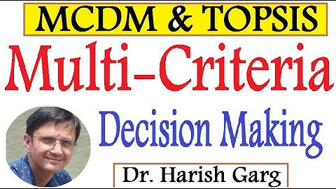 Multi Criteria Decision Making | MCDM and TOPSIS
