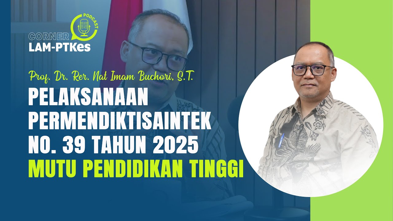 LAM-PTKes CORNER EPS #05 | Pelaksanaan Permendiktisaintek No. 39 Tahun 2025 Mutu Pendidikan Tinggi
