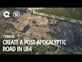 Create a Post-Apocalyptic Road in UE4