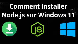 Comment installer Node.js sur Windows 11 - Guide complet