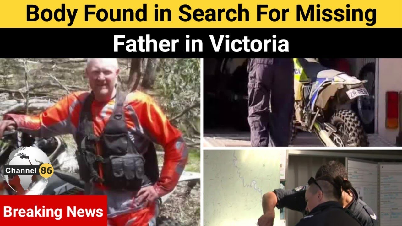 Body found in search for missing father in Victoria - australia news ...