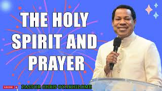 THE HOLY SPIRIT AND PRAYER    PASTOR CHRIS OYAKHILOME DSC.DD ( MUST WATCH ) #PastorChris #prayer