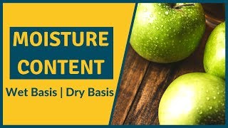 Moisture Content | Wet Basis & Dry Basis | Food Technology