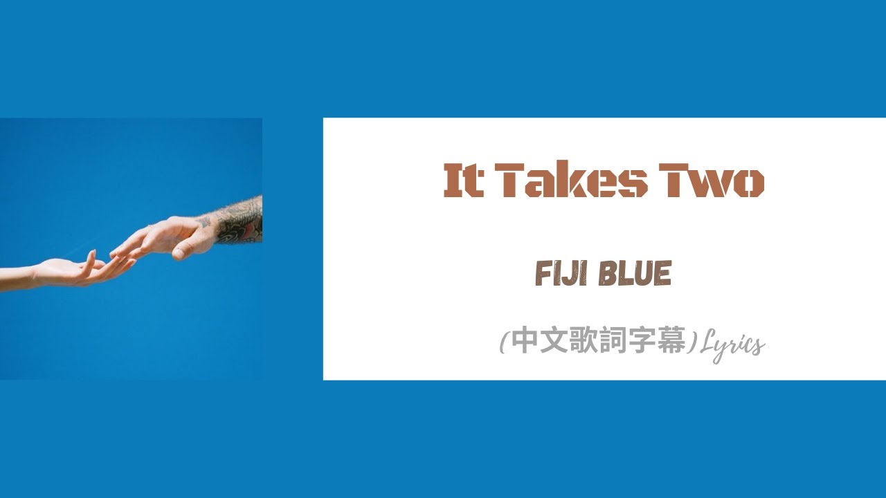 Fiji Blue It Takes Two 中文歌詞字幕 Lyrics Youtube