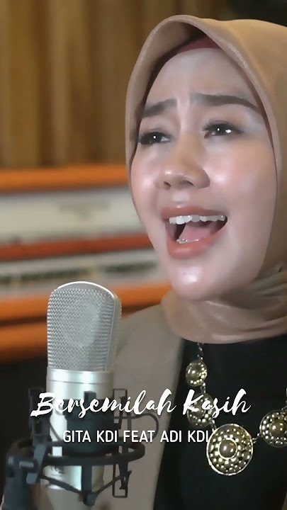 Gita Kdi Feat Adi Kdi - Bersemilah Kasih • Tayang Rabu, 22 February 2023