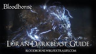 Loran Darkbeast Boss Guide - Bloodborne