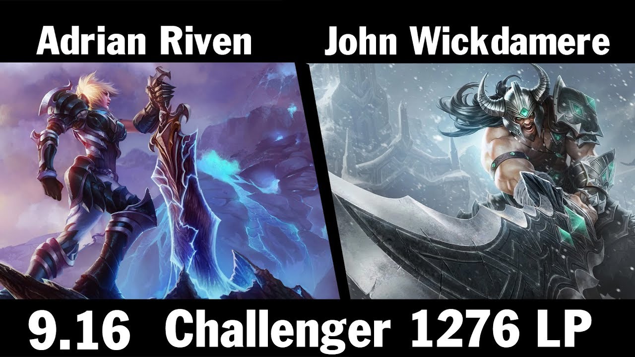 [ Adrian Riven ] Riven vs Tryndamere [ John Wickdamere ] Top - Adrian ...