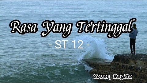 ST12 - RASA YANG TERTINGGAL | Cover Regita