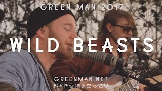 Wild Beasts - All The King's Men (Green Man Festival | Sessions)