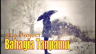 KLa Project - Bahagia Tanpamu