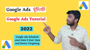 Google ads Schedule & Device Targeting | Google ads Basic to advance in Bangla