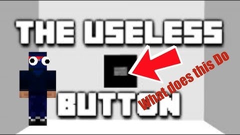 What does this button do: Minecraft Map the useless button