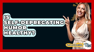 Is Self-Deprecating Humor Healthy? - The Comedy Reel