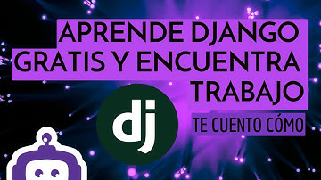 Fórmate y trabaja como desarrollador web [DJANGO - PYTHON]