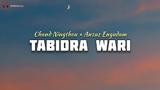 Tabidra Wari Lyrics - @chandningthou x @AnzusEngudam | New Manipuri Song 2022