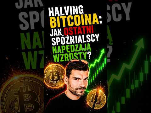 Halving Bitcoina: Jak Ostatni Spóźnialscy Napędzają Wzrosty? #btc