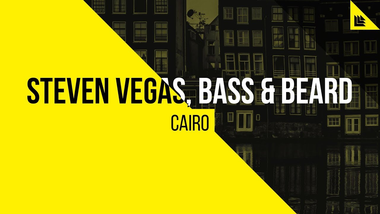 Watch Steven Vegas, Bass & Beard - Cairo on YouTube Watch Steven Vegas, Bass & Beard - Cairo on YouTube