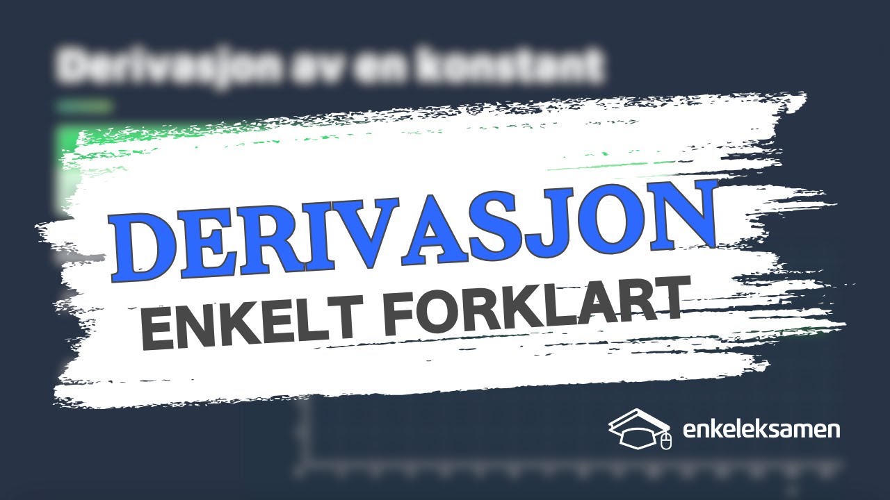 Introduksjon til grunnleggende derivasjonsregler – EnkelEksamen