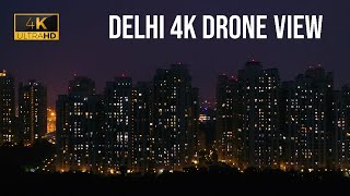 Delhi From Above - 4K DRONE VIEW !!!  | The Heart of India