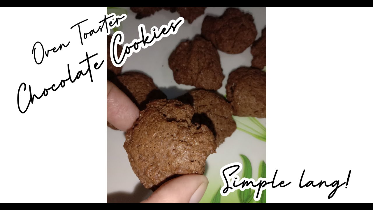 Oven Toaster Simpleng Chocolate Cookies Recipe I do the Cooking