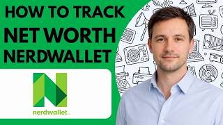 How to Track Net Worth on NerdWallet Full Guide 2026 Profile