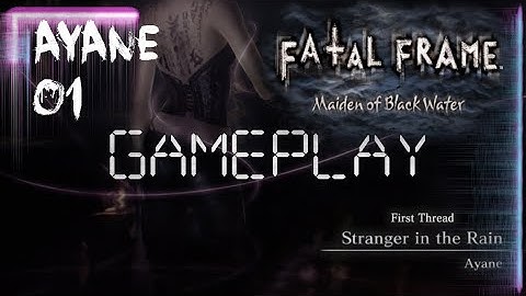 Fatal Frame 5 Maiden of Black Water HORROR GAME Ayane First Thread No Commentary