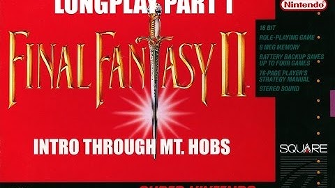 Final Fantasy 2 | SNES | Longplay Part 1 | Intro - Mt. Hobs