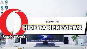 How To Hide Tab Previews In Opera Browser Computer