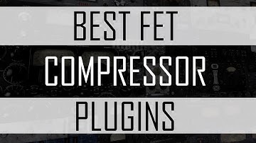 Best FET Compressor Plugins 2020