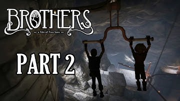 Brothers Walkthrough Part 2: Troll Boss Fight | Chapter 2: The Cave