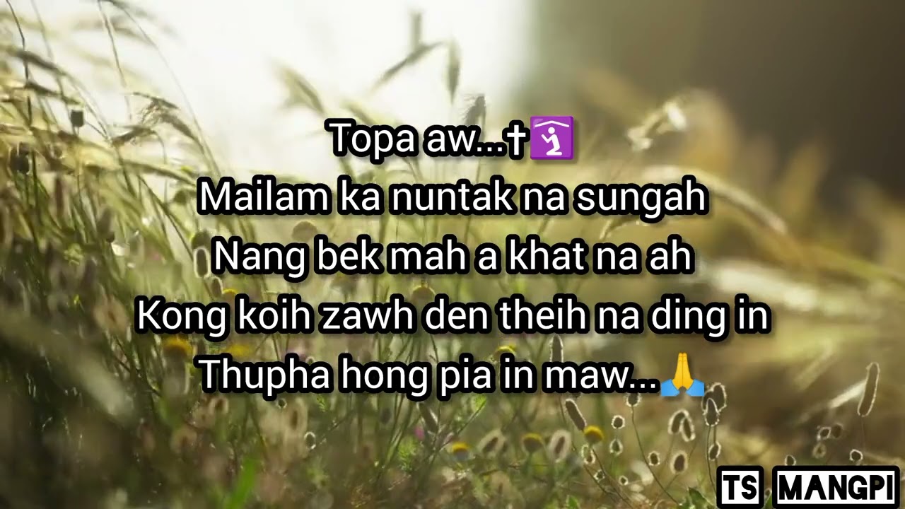 Topa aw...✝🛐 Nangbek mah a khat na ah hong koih nuam den ing...🙏