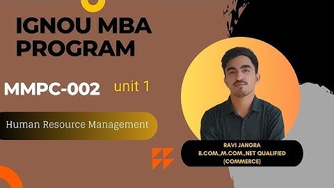 IGNOU mmpc02 unit 1 class! human resource management class
