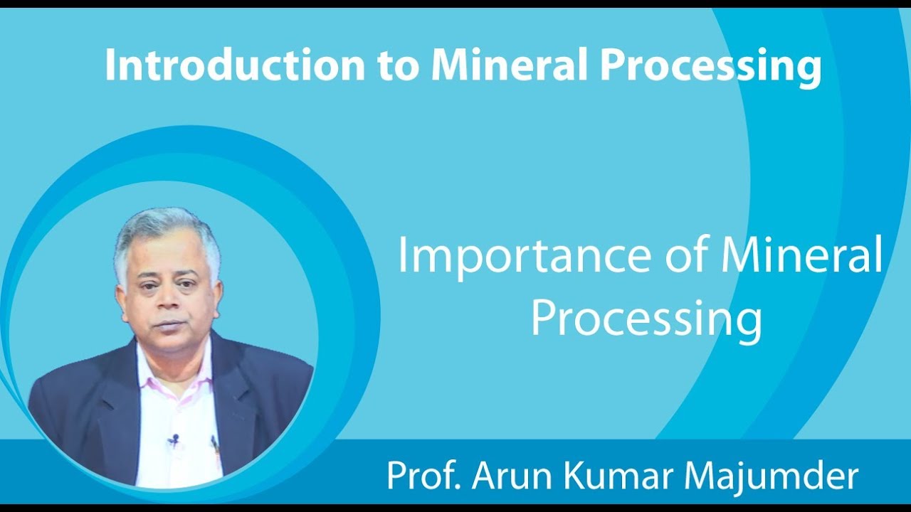 Lecture 1 : Importance of Mineral Processing