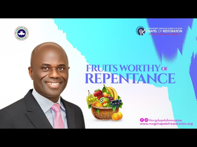 FRUITS WORTHY OF REPENTANCE  | PST. DANIEL AJAYI-ADENIRAN  | 24TH SEPTEMBER  2023