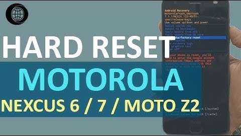 How to Hard Reset Motorola Nexus 6 /Nexus 7 / Moto z2 / z2 force / z2 play
