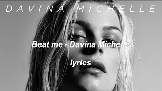 Davina Michelle - Beat Me (Lyrics)