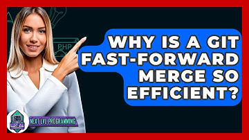 Why Is A Git Fast-forward Merge So Efficient? - Next LVL Programming