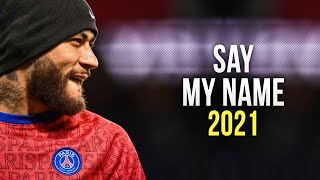 Neymar Jr ► Say My Name - David Guetta ● Skills & Goals 2020/21 | HD