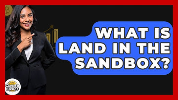 What Is LAND In The Sandbox? - CryptoBasics360.com