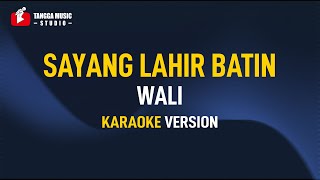 Wali - Sayang Lahir Batin (Karaoke)