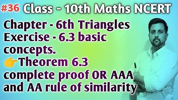 36 || NCERT Maths class 10th || Theorem 6.3 complete proof || Chapter 6th Triangles Exercise 6.3