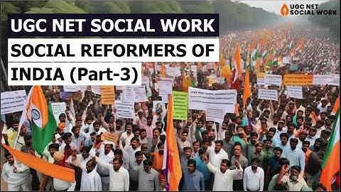 UGC NET Social Work | Unit 1: Social Reformers of India (Part - 3)