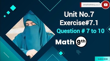 9th class Math New Book 2025 Exercise 7.1,Question#7,8,9,10.||PCTB||National Curriculum of Pakistan.