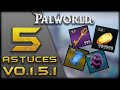 5 astuces qui fonctionnent sur la version 0151  palworld fr