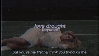 beyoncé - love drought (sped up + reverb) [with lyrics]