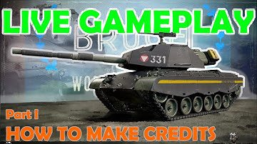 How to make credits in World of Tanks | WoT with BRUCE - Live Gameplay Part I
