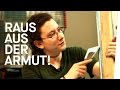 Raus aus der Armut! - Ist man an Armut selbst schuld? Folge 3/4