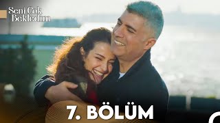 Seni Çok Bekledim 7 Bölüm Full Hd